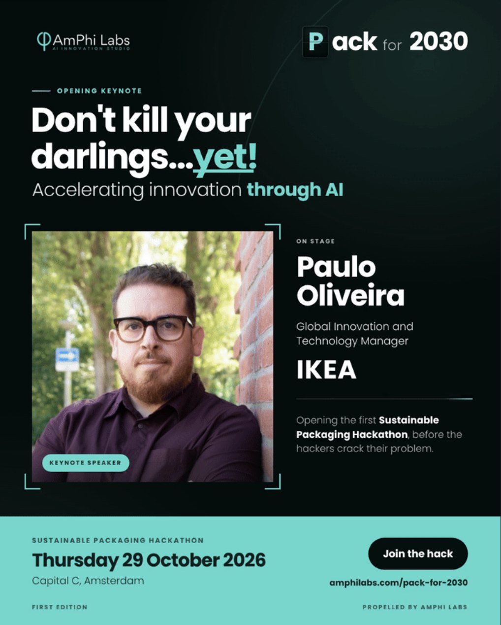 Opening keynote: Paulo Oliveira, Global Innovation and Technology Manager at IKEA, 'Don't kill your darlings...yet! Accelerating innovation through AI'. Pack for 2030, Thursday 29 October 2026, Capital C, Amsterdam.